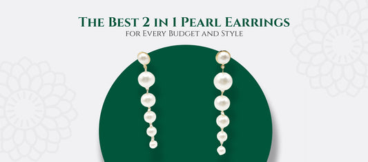 The Best 2 in 1 Pearl Earrings for Every Budget and Style