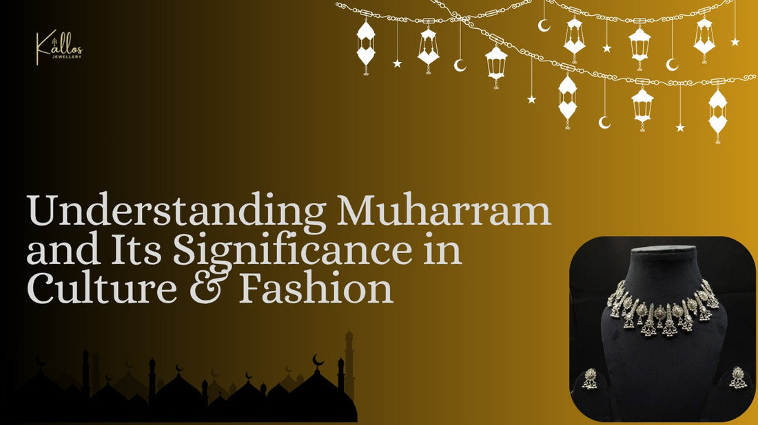Understanding Muharram and Its Significance in Culture & Fashion