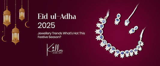 Eid ul-Adha 2025 Jewelry Trends: What's Trending This Festive Season?