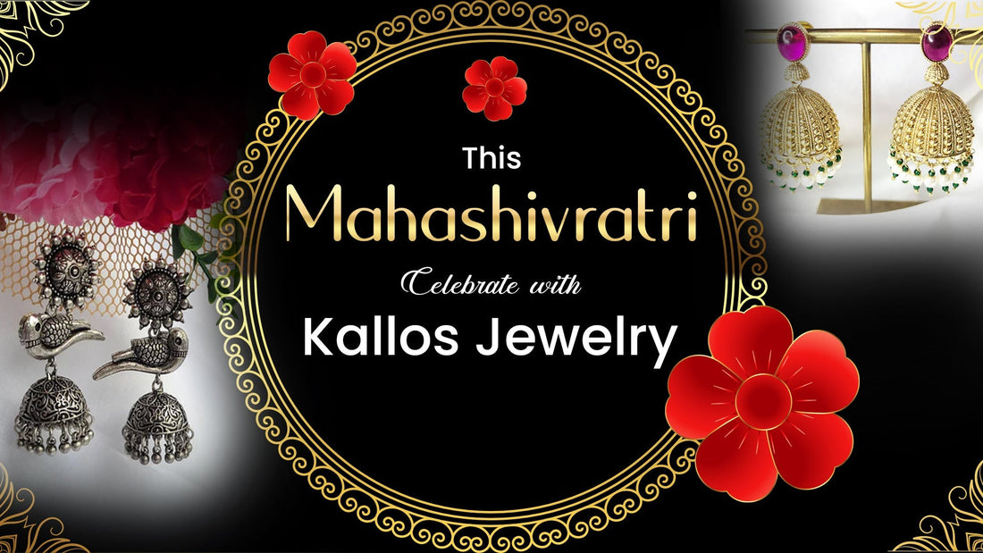 Give Your Loved Ones the Ideal Present This Mahashivratri – Celebrate with Kallos Jewelry